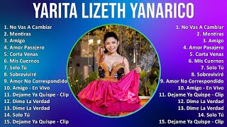 Y a r i t a L i z e t h Y a n a r i c o 2024 MIX Mejores Canciones ~ Top Latin Music