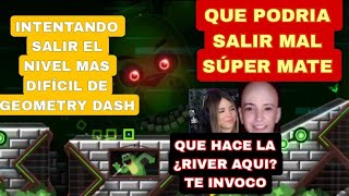 INTENTANDO SALIR EL NIVEL MAS EXTREMO DE Geometry Dash¿QUE HACE RIVER GG AQUI? Solo Para llamar👽