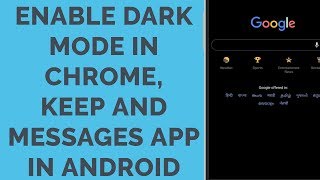 How To Enable Dark Mode In Google Chrome, Google Keep and Messages App in Android