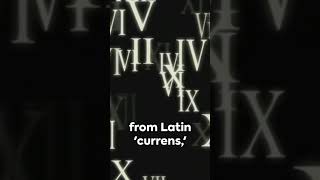 The word "currency" comes from the Latin word "currens," meaning to run or flow