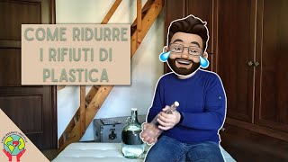 Come ridurre i rifiuti di plastica | Consigli zero waste per ridurre la plastica