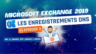 Exchange Server 2019 - Episode 3 : Les enregistrements DNS