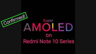 Super AMOLED 1st Time Ever on #RedmiNote10 series!