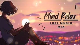 Best Mind Relax Loifi Song_[ Slowed+Reverb ]| Lofi Songs | Love Mashup 2023 | part-1 | lofi sound