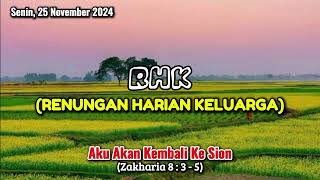 RENUNGAN HARIAN KELUARGA (RHK) GMIM TGL 25 NOVEMBER 2024/ZAKHARIA 8:3-5/AKU AKAN KEMBALI KE SION