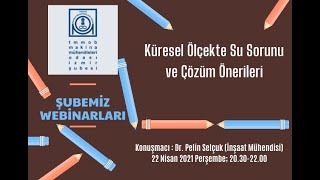 Webinar - Küresel Ölçekte Su Sorunu ve Çözüm Önerileri