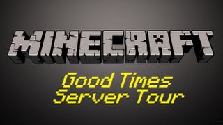 Good Times Server Tour