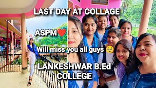 Last day at our college//Last exam of B.Ed 2nd year//Journey ended here//Assamese vlog//ASPM #viral