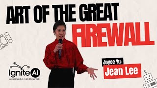 AI and the Art of The Great Firewall | Joyce Yu-Jean Lee | Ignite