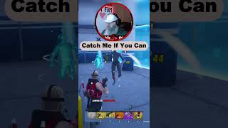 Catch Me If You Can #fortnite #fortniteclips #gaming #shorts #shortsfeed