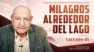 Pr. Bullón - Lección 5 - Milagros Alrededor del Lago