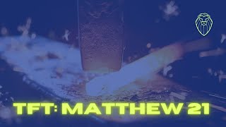 THE FORGING TABLE | Matthew 21 (Ep. 565)