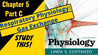 Costanzo Physiology (Chapter 5C) Respiratory Physiology: Gas Exchange || Study This!