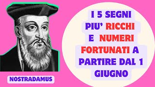 Nostradamus: scopri i 5 segni più ricchi e i numeri fortunati dal 1 giugno 2024.