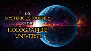 Decoding the Universe : Journey into the Holographic Frontier