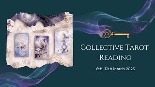 🔮 Collective Reading - 6 - 12th March 2023