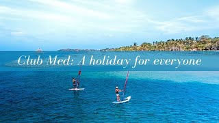 Club Med –  A True Family Friendly Holiday