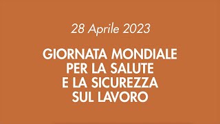 Giornata Mondiale della Sicurezza e della Salute sul Lavoro 28 aprile