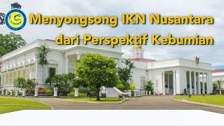 Diskusi Menyongsong IKN Nusantara dari Perspektif Kebumian