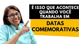 É ISSO QUE ACONTECE QUANDO VOCÊ TRABALHA EM DATAS COMEMORATIVAS