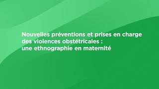 Axe 2. Nouvelles préventions et prises en charge des violences obstétricales