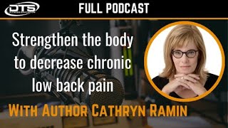 Cathryn Ramin: Strengthen the body to decrease chronic low back pain