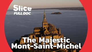 The Timeless Beauty of Mont-Saint-Michel | FULL DOCUMENTARY