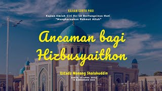 Ancaman bagi Hizbusyaithon (2) | Ciri-Ciri Berfungsinya Hati : Mengharap Rahmat Allah (13)