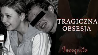 Tragiczna obsesja - Mężenin 2013 | Podcast kryminalny