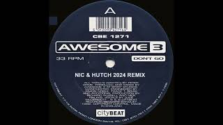 Awesome 3 - Don't Go (Nic & Hutch Remix)