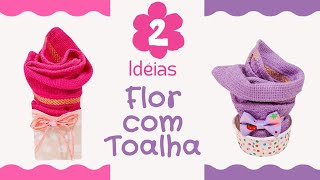 FLOR COM TOALHA|LEMBRANCINHA DE TOALHA SIMPLES E FÁCIL