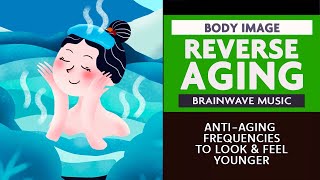 Anti Aging Frequency - Binaural Beat Meditation / Spa Music (Reverse Aging and Feel Younger)