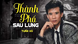 Tuyệt Phẩm Bolero Tuấn Vũ Nghe Hoài Không Chán - Liên Khúc THÀNH PHỐ SAU LƯNG | Giọng Ca Ngọt Ngào