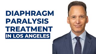 Treating Diaphragm Paralysis in Los Angeles - Dr. Matthew Kaufman