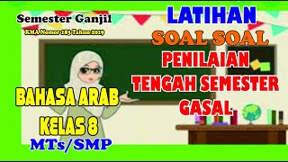 Latihan Soal Soal Bahasa Arab Untuk Penilaian Tengah Semester (PTS) gasal Kelas 8 MTs/SMP