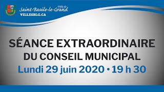 Séance extraordinaire du conseil municipal - 29 juin 2020