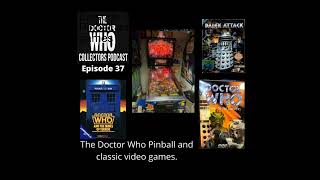 Episode 37: The Doctor Who Pinball and classic video games