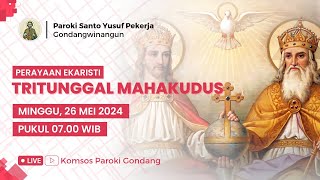 PERAYAAN EKARISTI HARI RAYA TRITUNGGAL MAHAKUDUS - Minggu, 26 Mei 2024