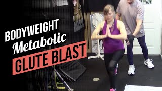 How To Work Glutes At Home With Just Bodyweight! CRAZY Bodyweight Metabolic Glutes Blast