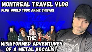 Travel Vlog - Montreal - FLOW ANIME SHIBARI WORLD TOUR