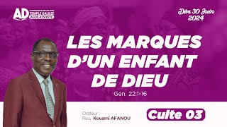 LES MARQUES D'UN ENFANT DE DIEU  - CULTE 03 - DIMANCHE 30 JUIN 2024