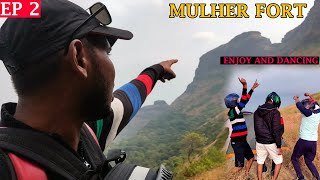 Mountain par liye dancing ke mazey | Mulher Fort | Episode 2 | Maharashtra | camping in india