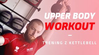 KETTLEBELL UPPER BODY WORKOUT - Trening z Kettlebell TRENING RAMION BARKÓW PLECÓW Trening Góry