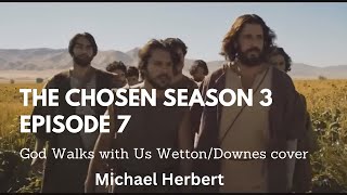 God walks with us|Wetton/Downes cover| The Chosen Season 3 Episode 7|Michael Herbert