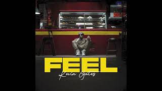 Kevin Gates - FEEL (AUDIO)