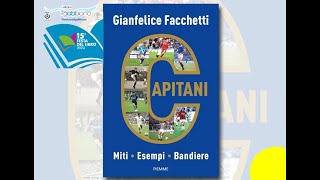 Gianfelice Facchetti "Capitani. Miti, esempi, bandiere" 1 giugno 2024