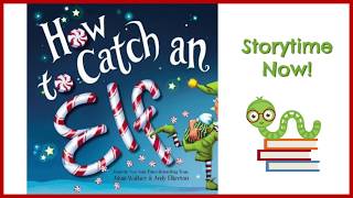 How To Catch An Elf - By Adam Wallace & Andy Elkerton | Children's Christmas Books Read Aloud