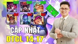 CẬP NHẬT DTCL 14.17 : BUFF MẠNH PHÁP SƯ TIÊN PHONG? RYZE, AHRI NEF MẠNH | DTCL MÙA 12