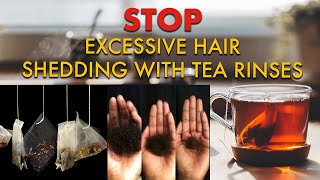 Stop Natural Hair Shedding With Tea Hair Rinse