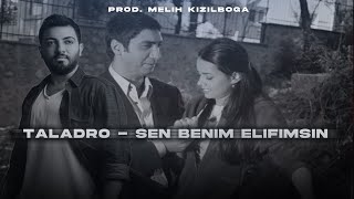 Taladro - Sen Benim Elifimsin ( Prod. Melih Kızılboğa )